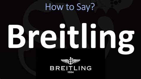 breitling prounacation|how to pronounce Breitling watches.